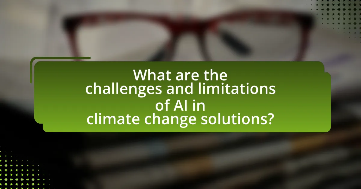 What are the challenges and limitations of AI in climate change solutions?
